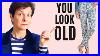 How Not To Look Older Fashion Mistakes That Make You Look Older
