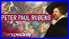 How Religion Shaped Rubens Into One Of History S Best Painters Great Artists Perspective