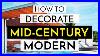 How To Decorate MID Century Modern