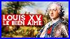Louis XV Le Bien Aim 1715 1774