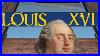 What Caused The French Revolution The Life U0026 Times Of Louis XVI 1 3